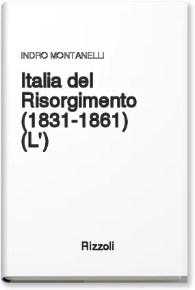 L'Italia del Risorgimento (1831-1861)