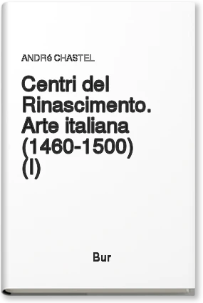 I centri del Rinascimento. Arte italiana (1460-1500)