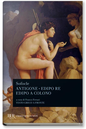 Antigone. Edipo re. Edipo a Colono