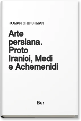 Arte persiana. Proto Iranici, Medi e Achemenidi