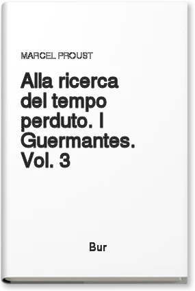 Alla ricerca del tempo perduto. I Guermantes. Vol. 3