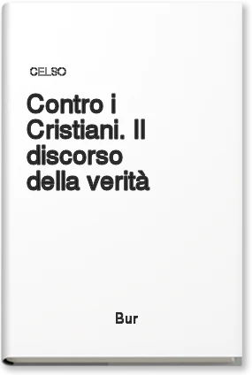 Contro i Cristiani. Il discorso della verità
