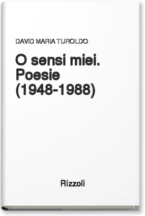 O sensi miei. Poesie (1948-1988)
