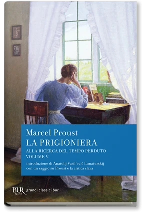 La prigioniera. Alla ricerca del tempo perduto. Vol. 5