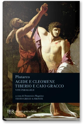 Vite parallele: Agide e Cleomene. Tiberio e Caio Gracco