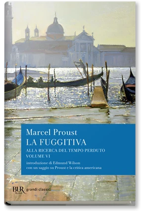 Alla ricerca del tempo perduto. La fuggitiva. Vol. 6