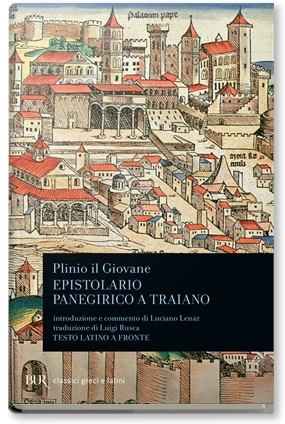 Lettere ai familiari. Epistolario. Panegirico a Traiano