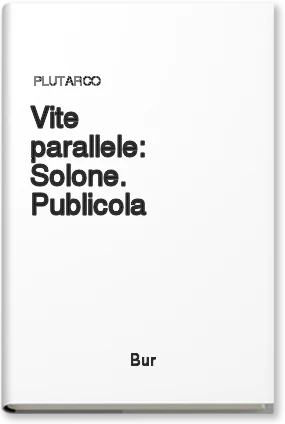Vite parallele: Solone. Publicola