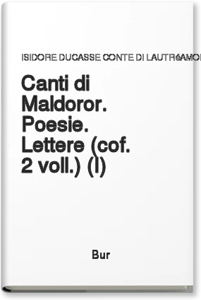 I canti di Maldoror. Poesie. Lettere (cof. 2 voll.)