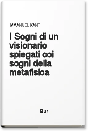 I sogni di un visionario spiegati coi sogni della metafisica