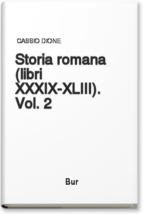 Storia romana (libri XXXIX-XLIII). Vol. 2