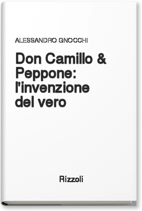 Don Camillo & Peppone: l'invenzione del vero