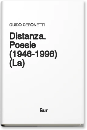 La distanza. Poesie (1946-1996)