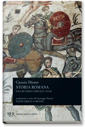 Storia romana (libri XLIV-XLVII). Vol. 3