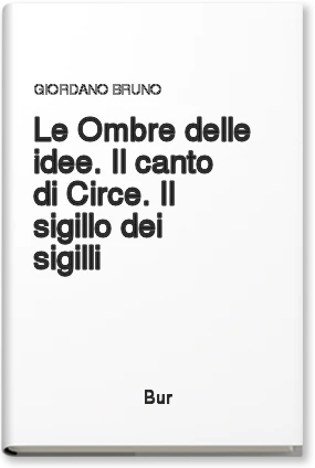 Le ombre delle idee. Il canto di Circe.  Il sigillo dei sigilli