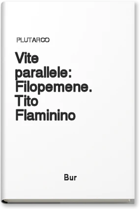 Vite parallele: Filopemene. Tito Flaminino