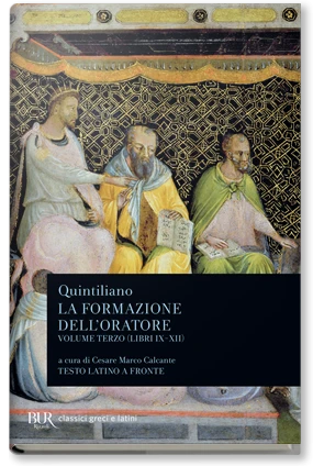 La formazione dell'oratore (libri IX-XII). Vol. 3