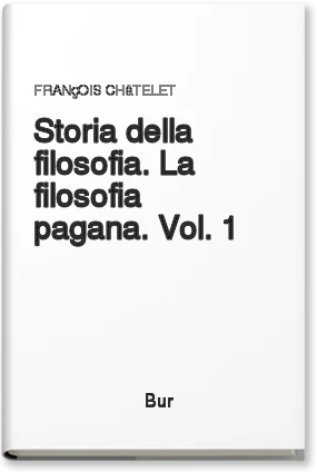 Storia della filosofia. La filosofia pagana. Vol. 1