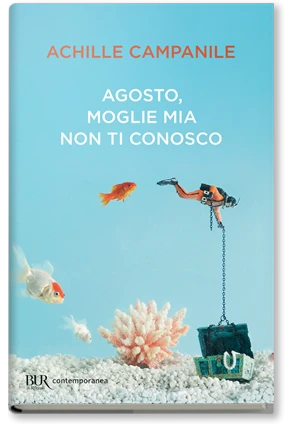 Agosto, moglie mia non ti conosco