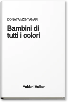 Bambini di tutti i colori - Rizzoli Libri