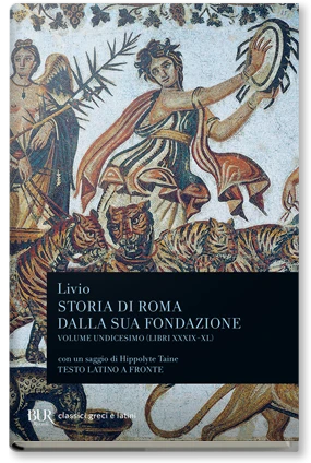 Storia di Roma dalla sua fondazione (libri XXXIX-XL). Vol. 11