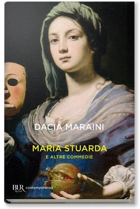 Maria Stuarda e altre commedie