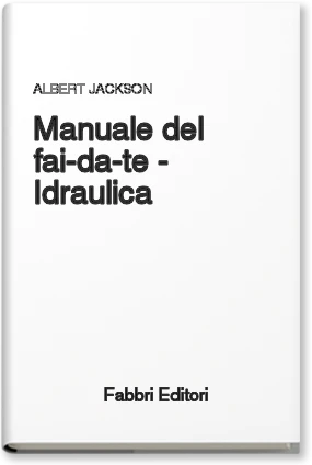 Manuale del fai-da-te - Idraulica