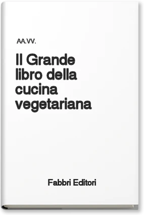Il grande libro della cucina vegetariana
