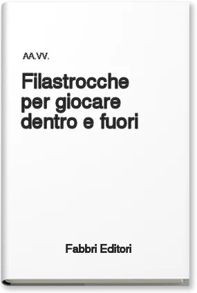 Filastrocche per giocare dentro e fuori