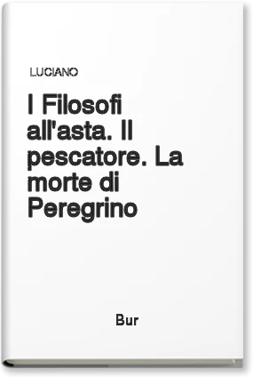 I filosofi all'asta. Il pescatore. La morte di Peregrino