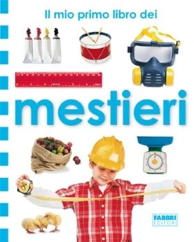 Il mio primo libro dei mestieri