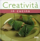 Creatività in cucina