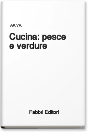 Cucina: pesce e verdure
