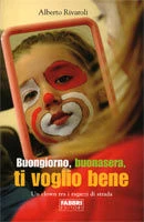 Buongiorno, buonasera, ti voglio bene