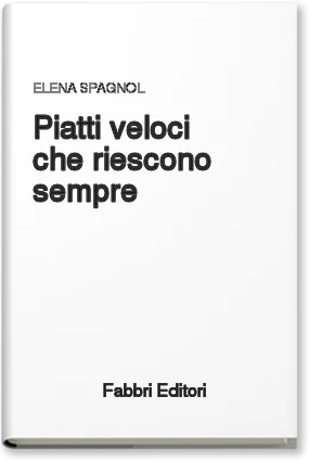 Piatti veloci che riescono sempre