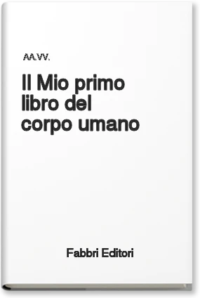 Il mio primo libro del corpo umano