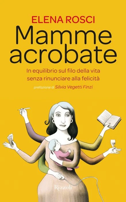 Mamme acrobate - Rizzoli Libri