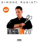 Stupire in cucina in 20'