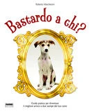 Bastardo a chi?