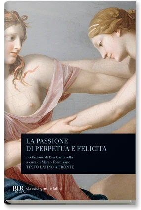 La passione di Perpetua e Felicita