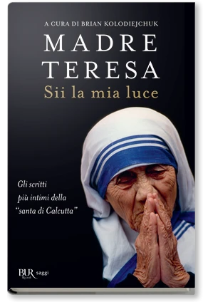 Madre Teresa. Sii la mia luce
