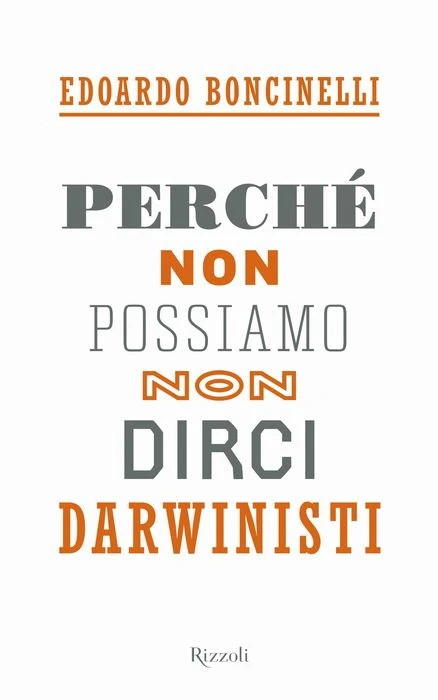 Perché non possiamo non dirci darwinisti