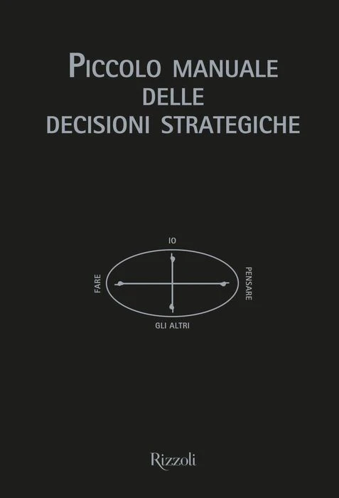 Piccolo manuale delle decisioni strategiche