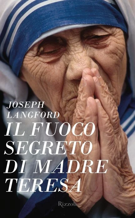 Il fuoco segreto di Madre Teresa