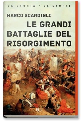 Le grandi battaglie del Risorgimento