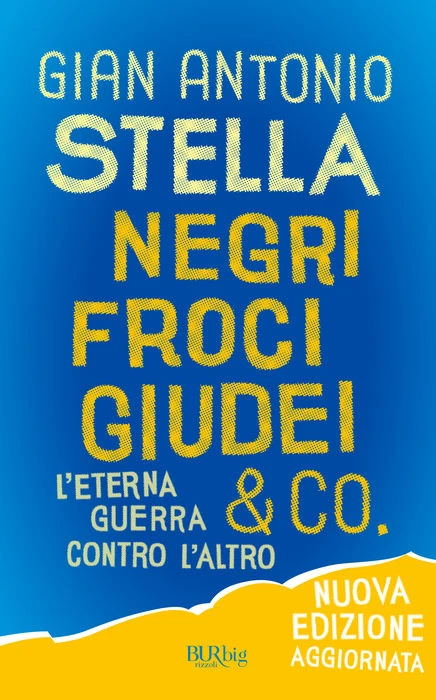 Negri, froci, giudei & co.
