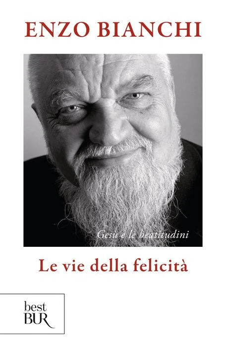 Le vie della felicità. Gesù  e le beatitudini