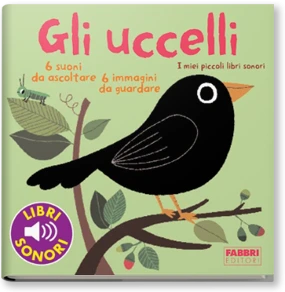 I miei piccoli libri sonori. Gli uccelli