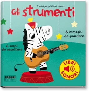 I miei piccoli libri sonori. Gli strumenti VOL 1