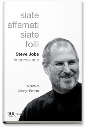 Siate affamati, siate folli